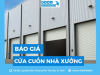 Báo giá cửa cuốn nhà xưởng cao cấp, chính hãng 2026