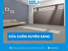 Cửa cuốn xuyên sáng là gì? Ưu điểm và ứng dụng trong thực tế