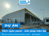 Vách Ngăn Panel: Giải Pháp Dự Án Công Nghiệp Tối Ưu