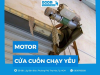 Vì sao motor cửa cuốn chạy yếu? Cách xử lý hiệu quả