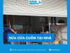 Dịch vụ sửa cửa cuốn tại nhà chuyên nghiệp, hỗ trợ nhanh chóng