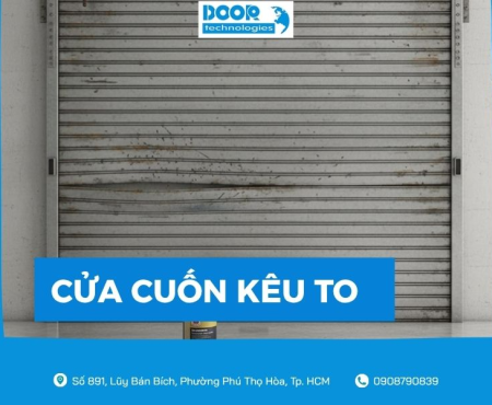 Cửa cuốn kêu to do đâu? Nguyên nhân và cách khắc phục