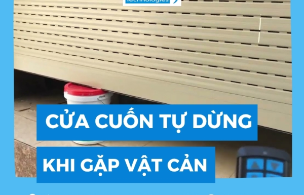 Cửa cuốn tự dừng khi gặp vật cản hoạt động thế nào?